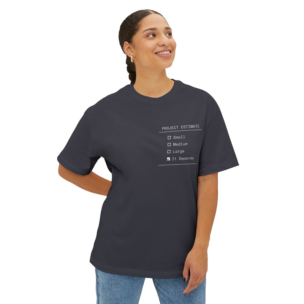 The "It Depends" Project Estimate Boxy Tee