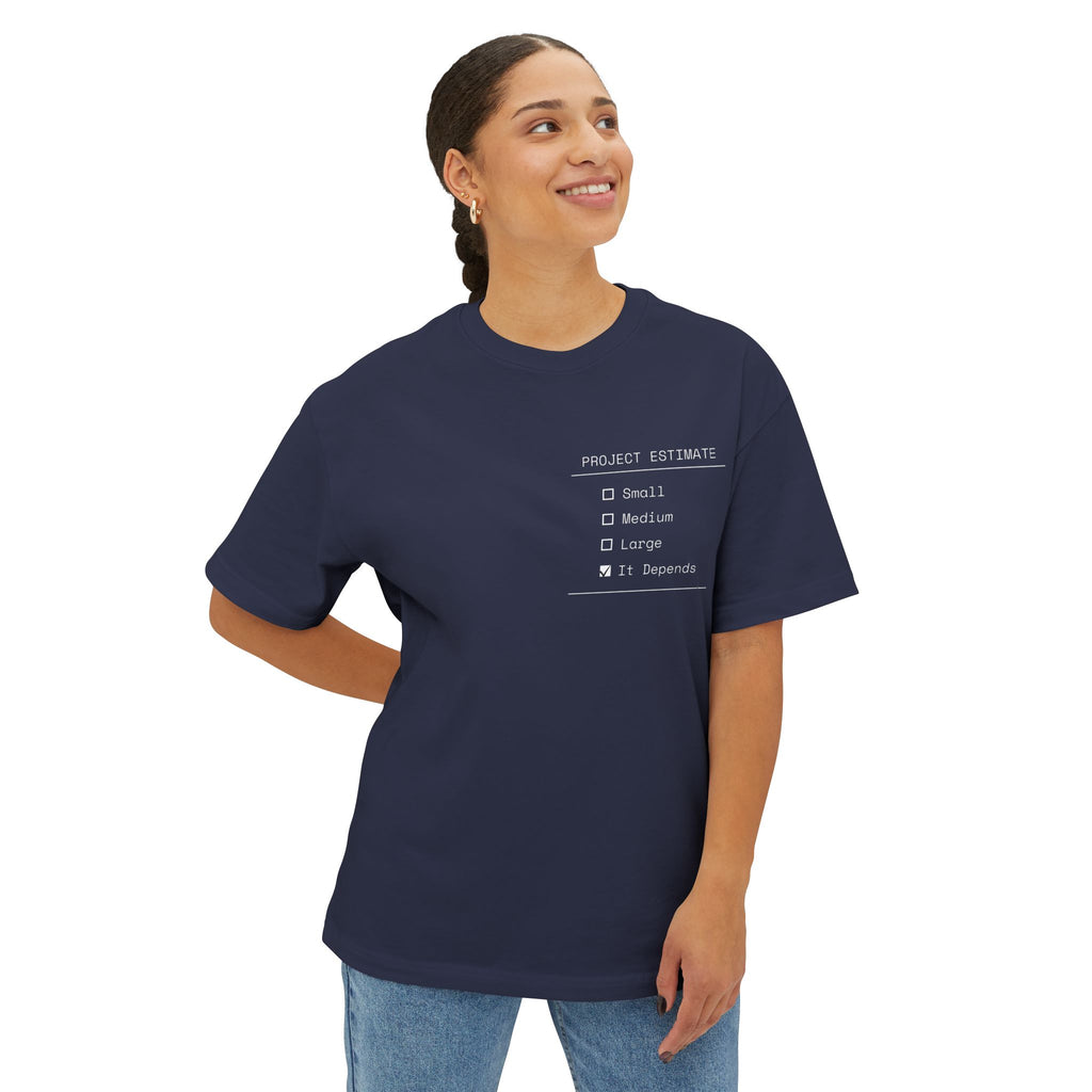 The "It Depends" Project Estimate Boxy Tee