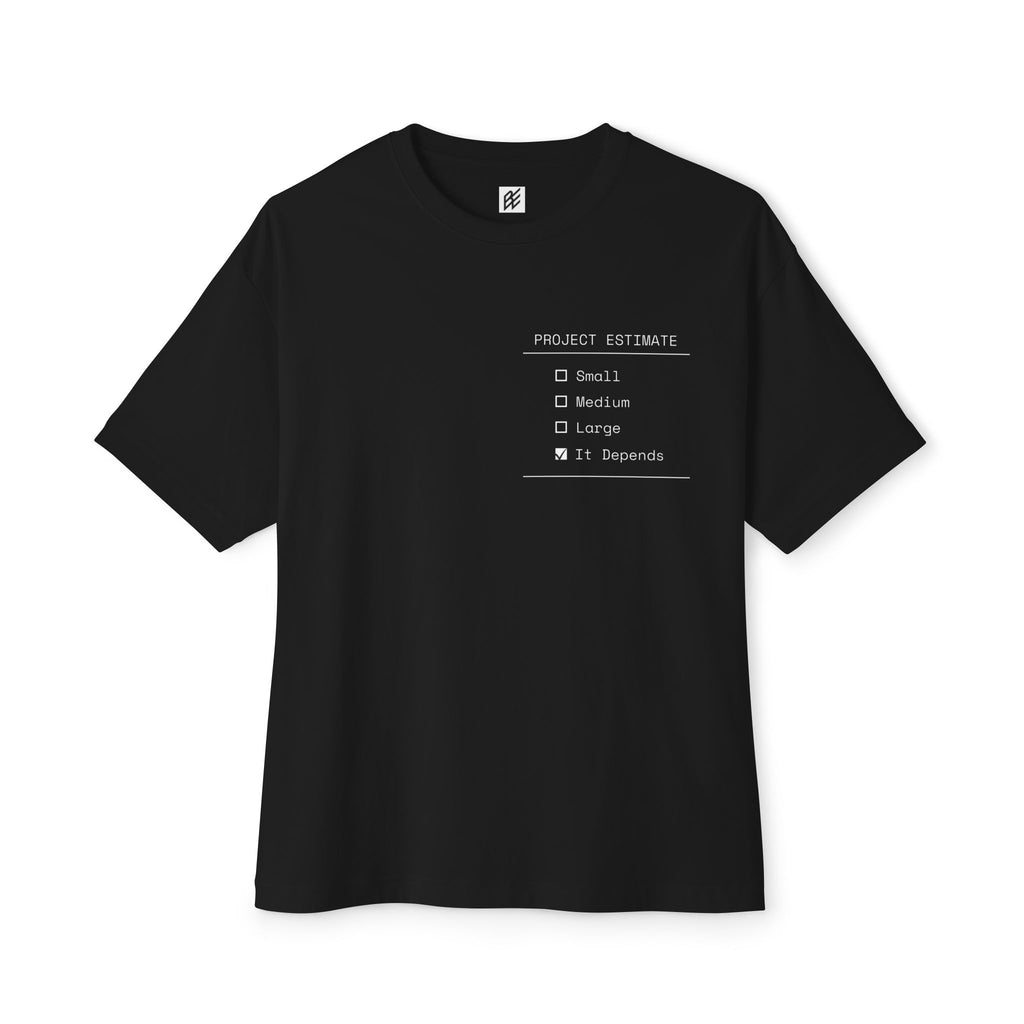 The "It Depends" Project Estimate Boxy Tee